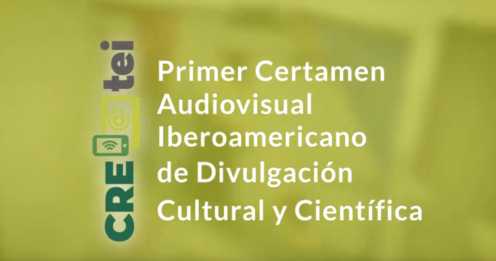 El I Certamen CRE@tei ha concluido con la premiación de los mejores contenidos audiovisuales iberoamericanos de contenido científico y cultural